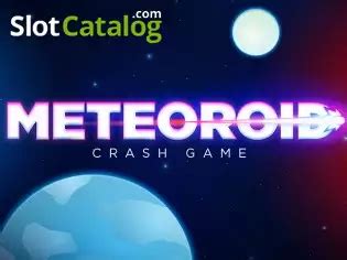 meteoroid crash slot|Meteoroid Game ᐈ Game Info + Where to play .